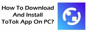 how-to-download-install-totok-on-pc-windows-mac
