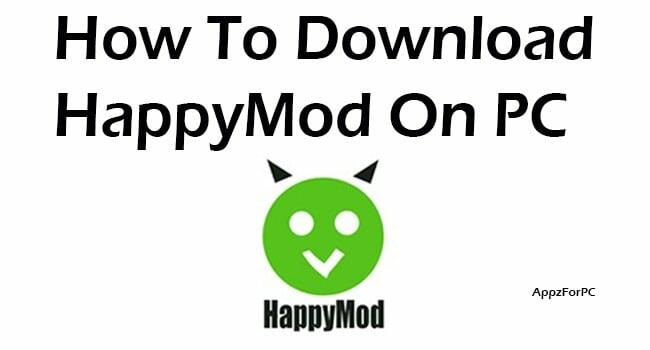 Download And Install HappyMod On PC (Windows 11/10/8/7 & MacOS Guide