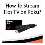 how-to-stream-fios-tv-on-roku