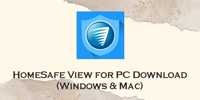 homesafe view for windows download