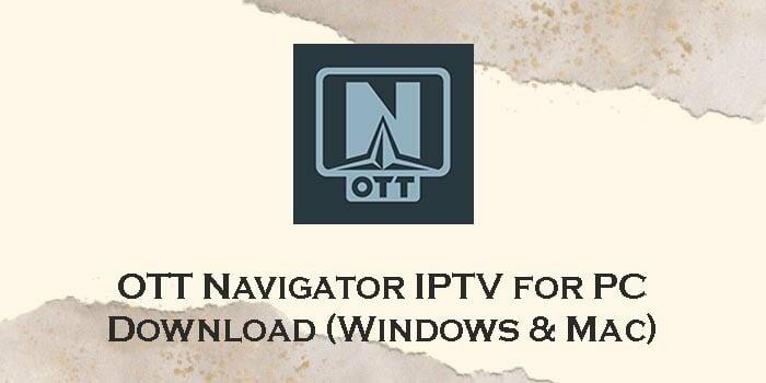 Download OTT Navigator IPTV for PC (Windows 11/10/8 & Mac) - AppzforPC.com