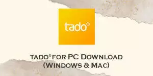 Download tado for PC (Windows 11/10/8 & Mac) 