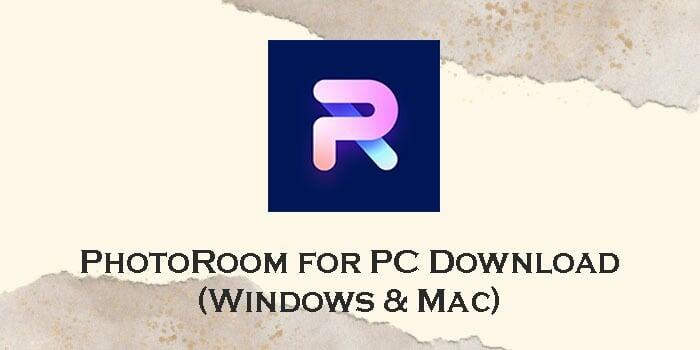 Download PhotoRoom For PC (Windows 11/10/8 & Mac) - AppzforPC.com