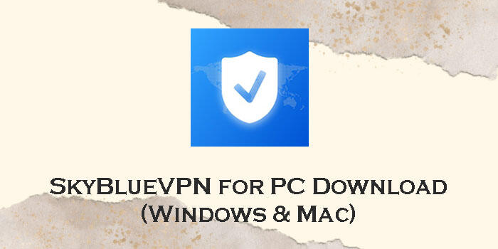 Download SkyBlueVPN for PC