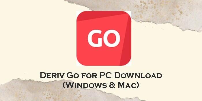 download-deriv-go-for-pc-windows-11-10-8-mac-appzforpc