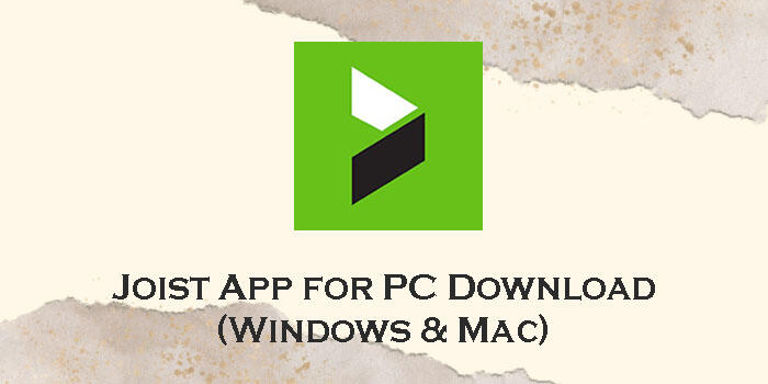 Download Joist app for PC (Windows 11/10/8 & Mac) - AppzforPC.com