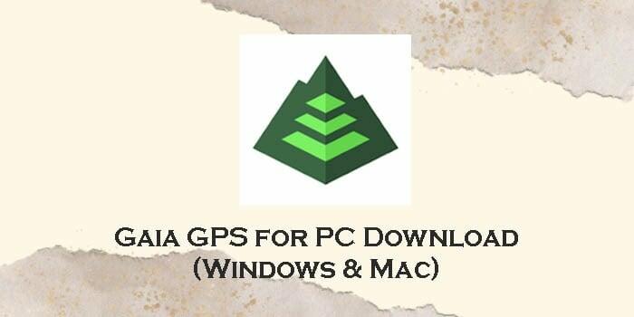 Download Gaia Gps For Pc (windows 11 10 8 & Mac) - Appzforpc.com