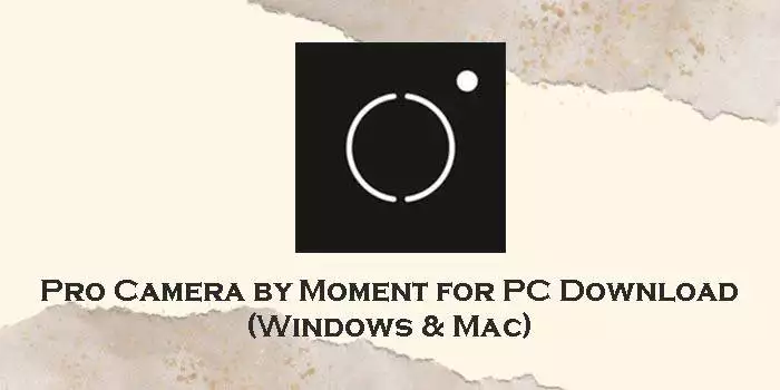 pro camera by moment for pc
