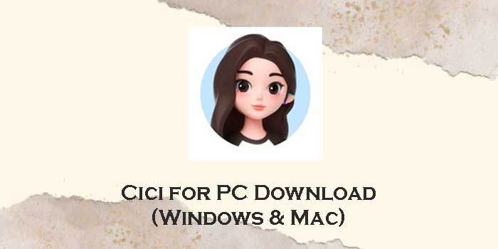 cici for pc