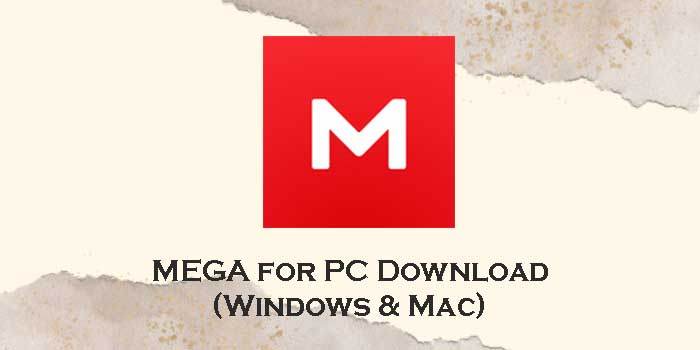 Download MEGA for PC (Windows 11/10/8 & Mac) - AppzforPC.com