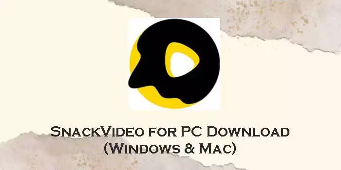 snackvideo for pc