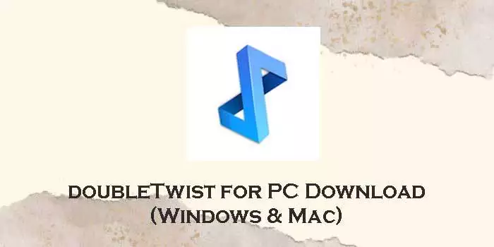 doubletwist for pc