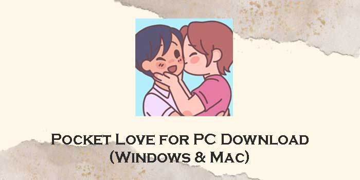 pocket love for pc