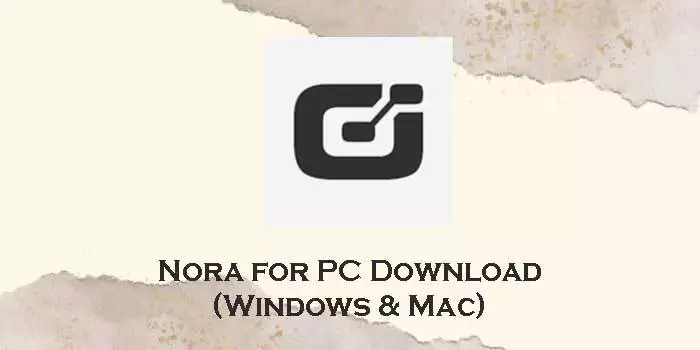 Nora-for-pc