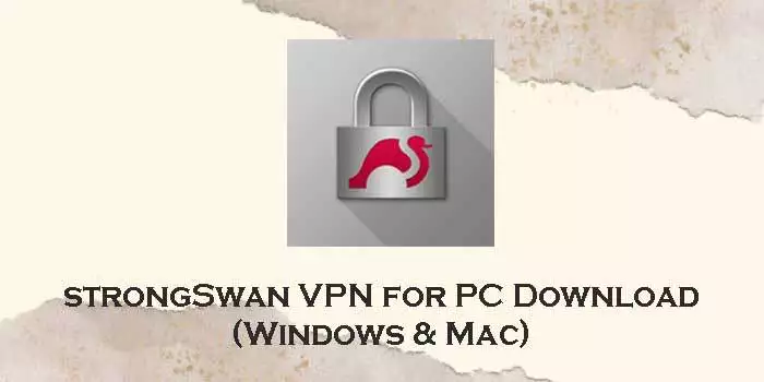 Download Strongswan VPN for PC (Windows 11/10/8 & Mac) - AppzforPC.com