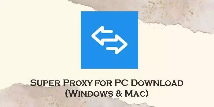 super-proxy-for-pc