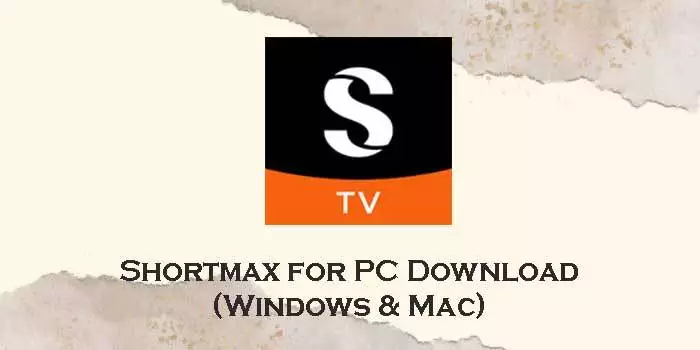 Shortmax-for-pc