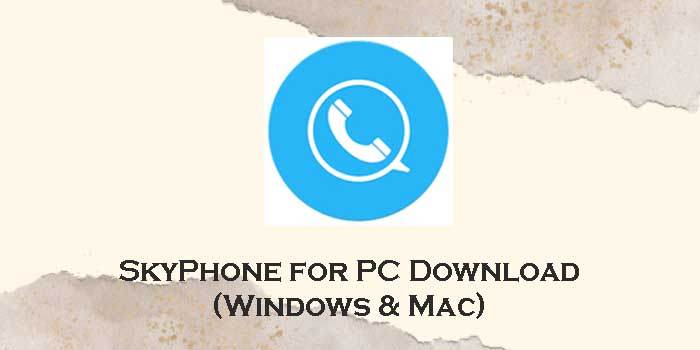 SkyPhone-for-pc